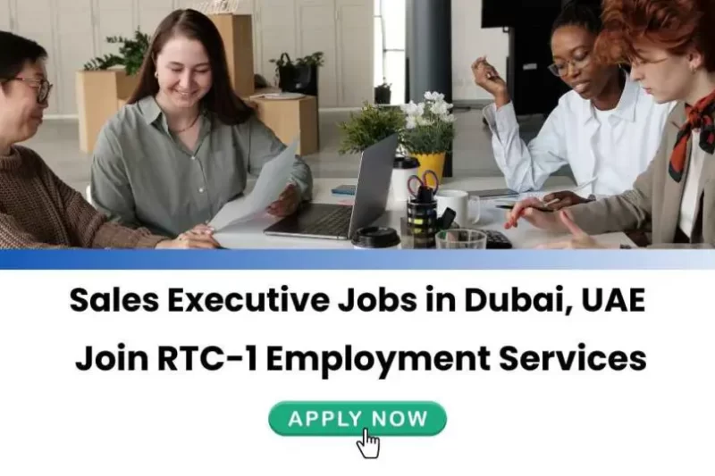 Sales Executive Jobs in Dubai, UAE | Work From Home Jobs Available at RTC-1 Employment Services