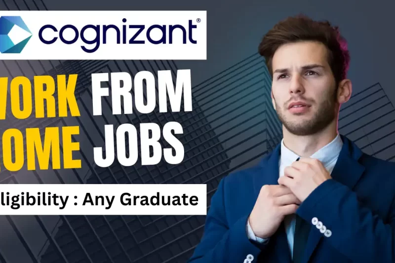 Work From Home Jobs for Entry-Level Graduates: Cognizant is Hiring!