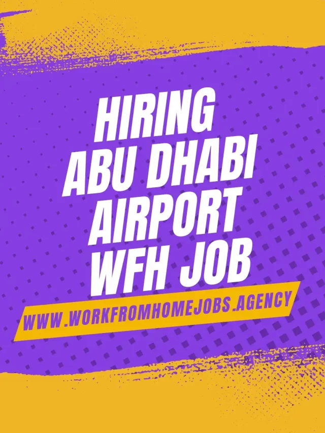 Abu Dhabi Airport 2024 Job Vacancies: Apply Now for Office & Work From Home Jobs!