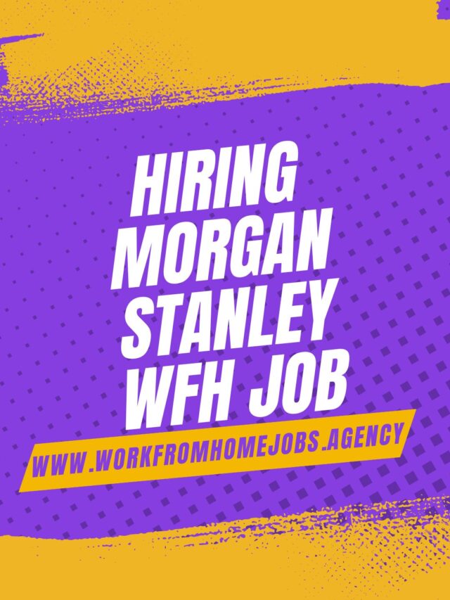 Morgan Stanley Off-Campus Jobs | Work From Home for 0-6 Yrs